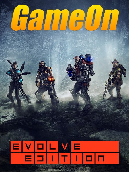 The GameOn Magazine - Free Special Editions Evolve Edition