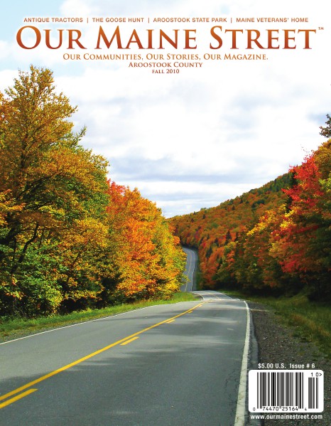 Our Maine Street's Aroostook Issue 6 : Fall 2010