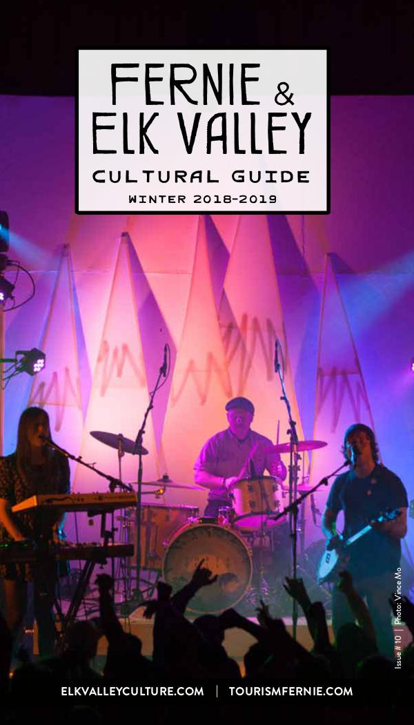 Fernie & Elk Valley Culture Guide Fernie & Elk Valley Cultural Guide - Winter 18-19