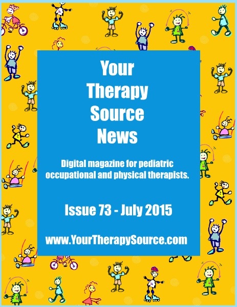 Your Therapy Source Magazine for Pediatric Therapists July 2015