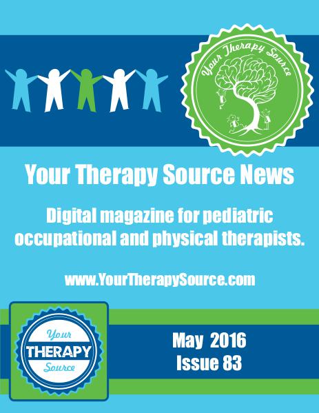 Your Therapy Source Magazine for Pediatric Therapists May 2016