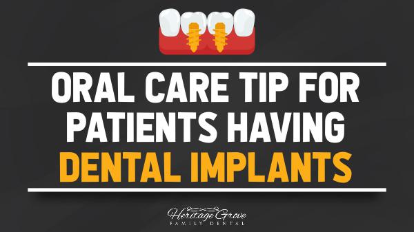 Dental Implants Plainfield IL Oral Care Tip for Patients Having Dental Implants