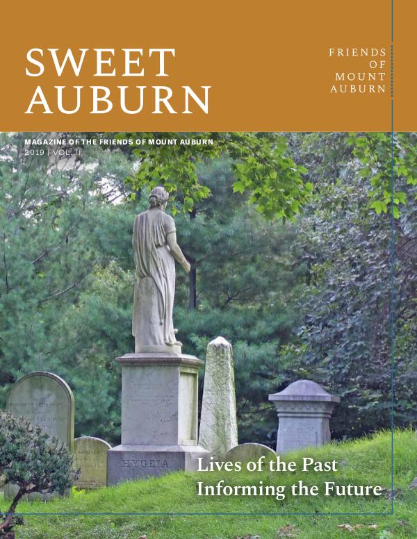 Sweet Auburn: The Magazine of the Friends of Mount Auburn Lives of the Past Informing the Future