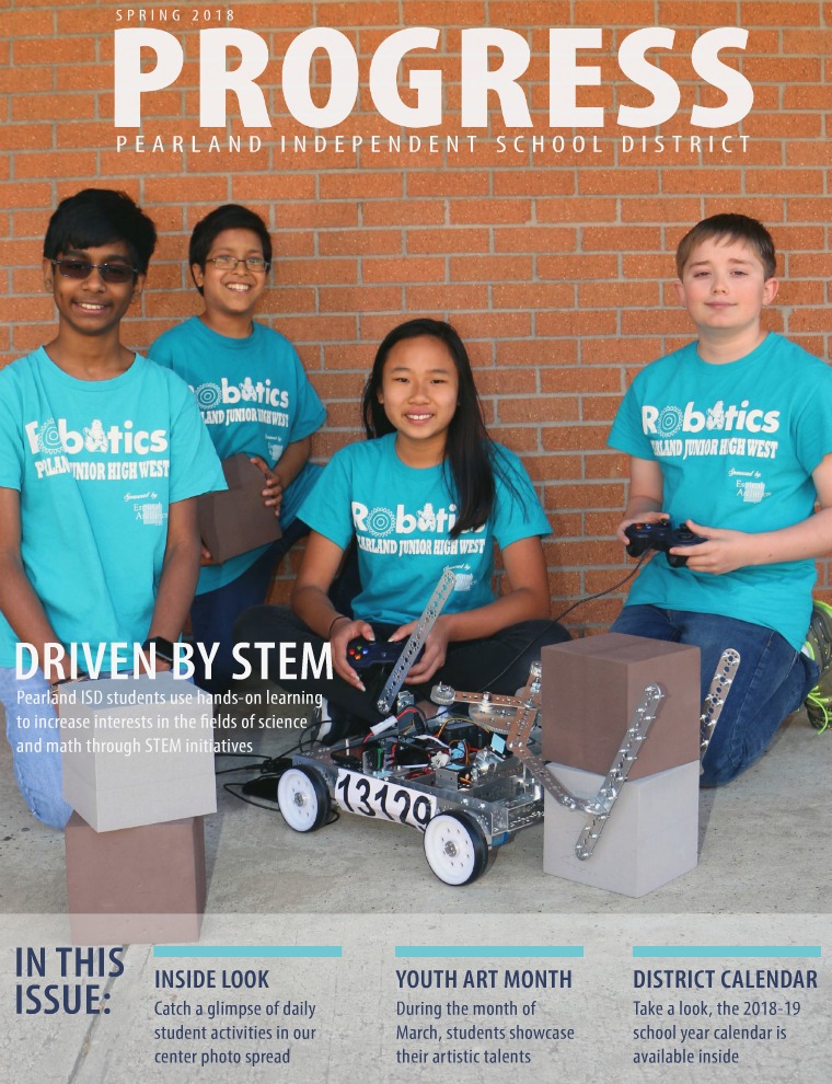 Pearland ISD Progress Magazine Spring 2018