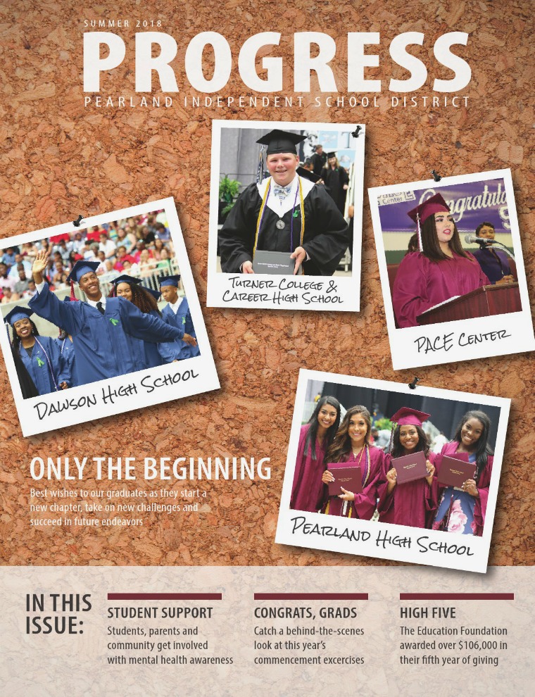 Pearland ISD Progress Magazine Issue 4 | June 2018