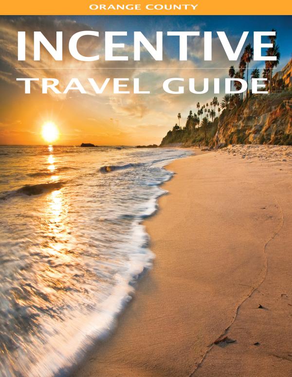 Incentive Travel Guide Orange County 2016 Incentive Travel Guide - Orange County