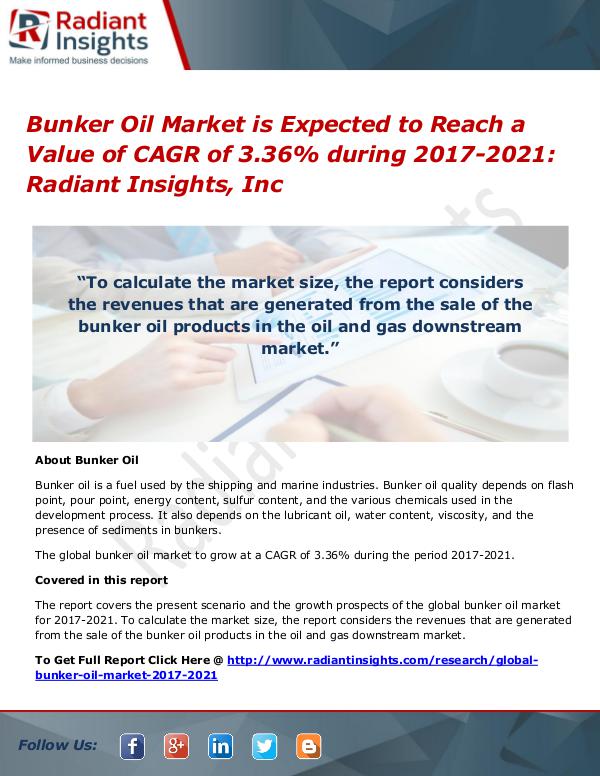 Bunker Oil Market is Expected to Reach a Value of CAGR of 3.36% Bunker Oil Market 2017-2021