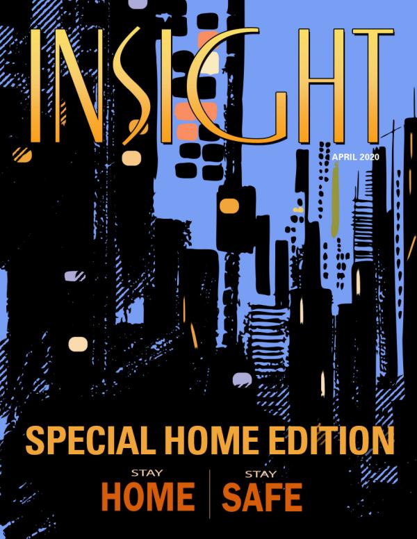 INSIGHT Magazine Special Home Edition April 2020