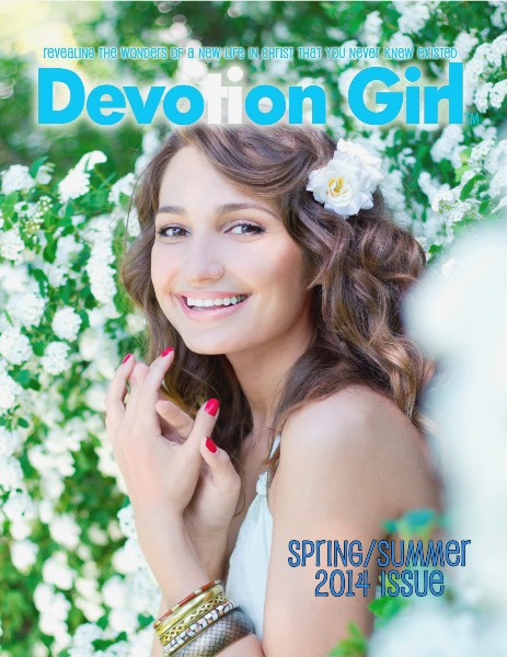 Devotion Magazine | A Devotional Christian Magazine for Females SPRING/SUMMER 2014