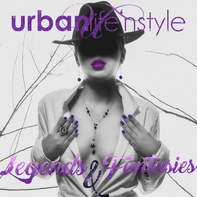 URBAN LIFE 'N STYLE JULY 2017 | LEGENDS & FANTASIES