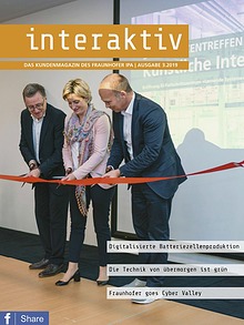 Interaktiv - Das Kundenmagazin des Fraunhofer IPA