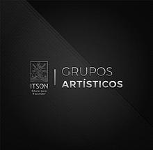 Grupos Artísticos ITSON