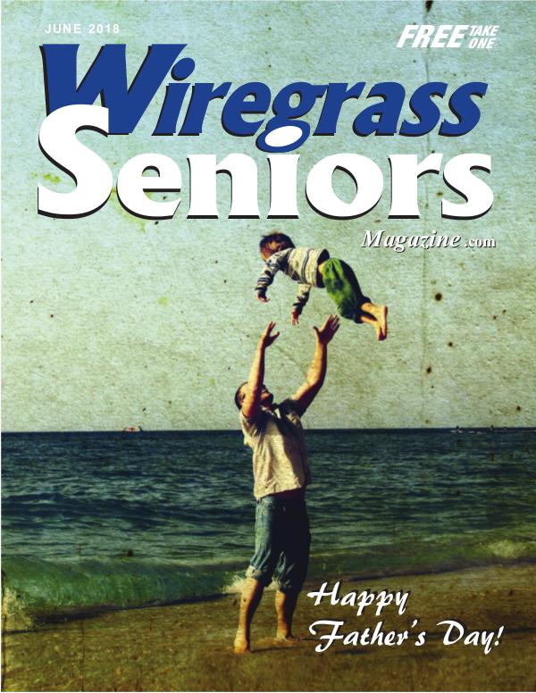 Wiregrass Seniors Magazine June 2018 JUNE ISSUE