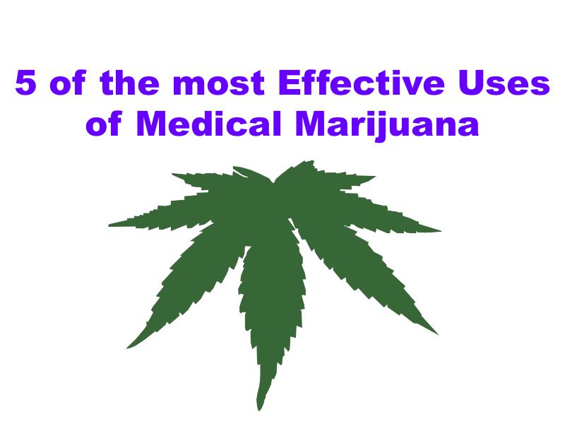 5 of the most Effective Uses of Medical Marijuana 1