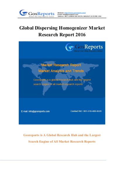 Global Dispersing Homogenizer Market Research Report 2016 Global Dispersing Homogenizer Market Research Repo