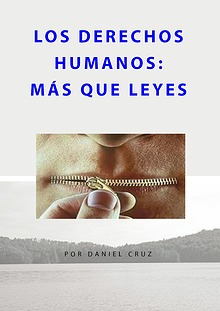 LOS DERECHOS HUMANOS: MÁS QUE LEYES