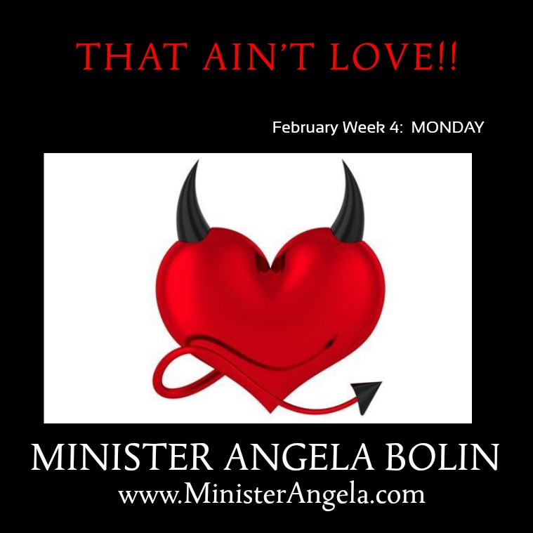 That AIN'T Love!  MONDAY MONDAY