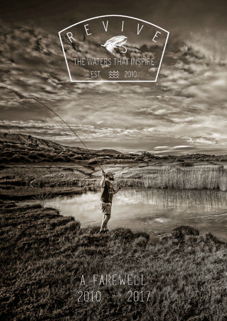 Revive - A Quarterly Fly Fishing Journal Revive- Farewell Issue