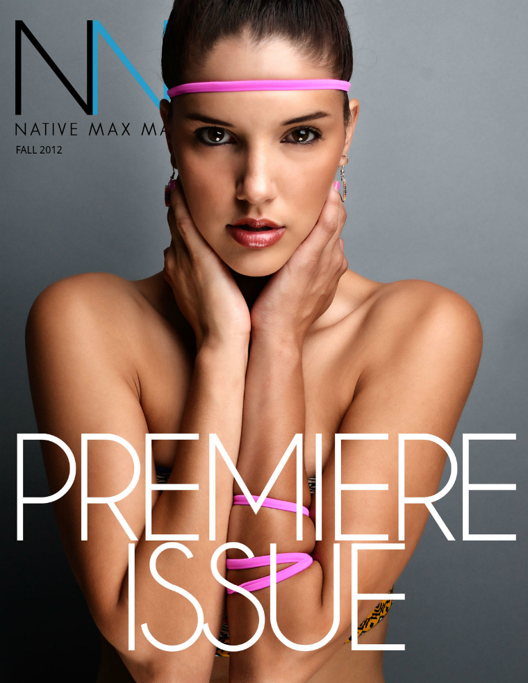 Native Max Magazine NATIVE MAX MAGAZINE PREMIERE ISSUE