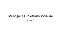 Mi Hogar Es Un Estado Social De Derecho