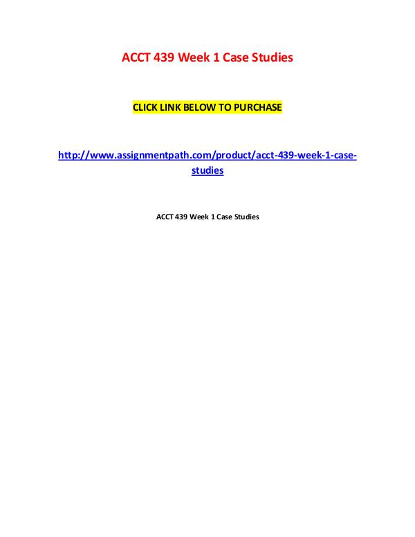 ACCT 439 Week 1 Case Studies ACCT 439 Week 1 Case Studies