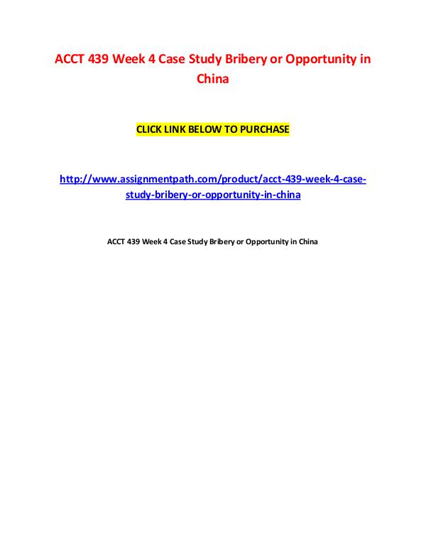 ACCT 439 Week 4 Case Study Bribery or Opportunity in China ACCT 439 Week 4 Case Study Bribery or Opportunity