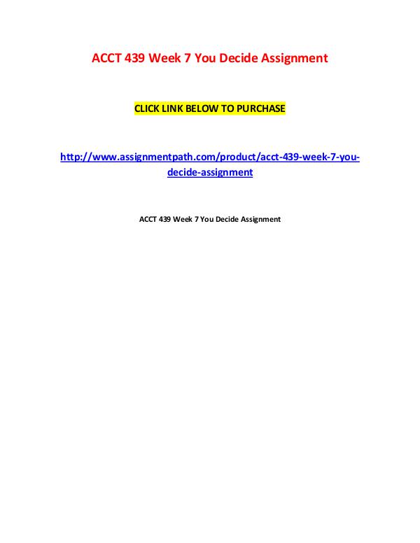ACCT 439 Week 7 You Decide Assignment ACCT 439 Week 7 You Decide Assignment