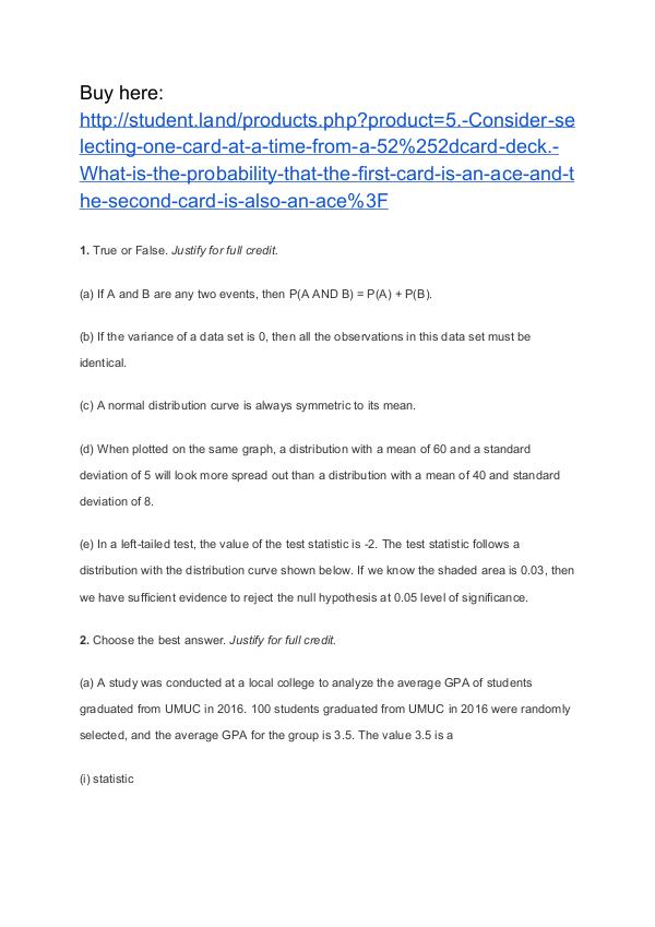 5. Consider selecting one card at a time from a 52-card deck. What is 1. True or False. Justify for full credit.