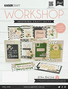 Kaisercraft April 2018 Workshop Magazine