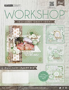 Kaisercraft May 2018 Workshop Magazine