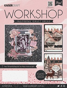 Kaisercraft August 2018 Workshop Magazine