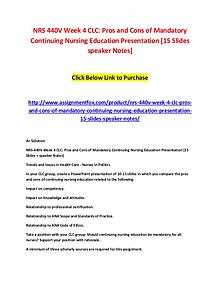 NRS 440V Week 4 CLC - Pros and Cons of Mandatory Continuing Nursing E