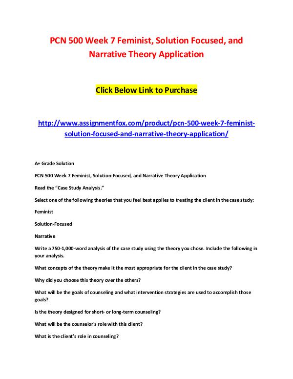 PCN 500 Week 7 Feminist, Solution Focused, and Narrative Theory Appli PCN 500 Week 7 Feminist, Solution Focused, and Nar