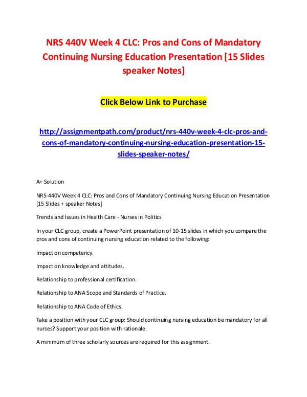 NRS 440V Week 4 CLC: Pros and Cons of Mandatory Continuing Nursing Ed NRS 440V Week 4 CLC: Pros and Cons of Mandatory Co