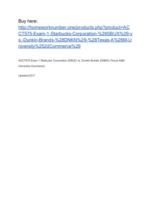 ACCT575 Exam 1 Starbucks Corporation (SBUX) vs. Dunkin Brands (DNKN) (Texas A&M University-Commerce)