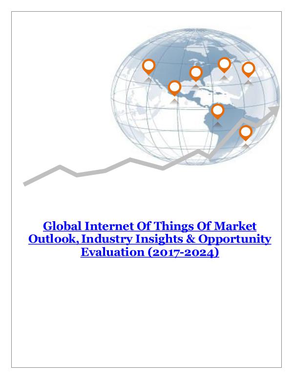 ICT & Electronics Global Internet Of Things Of Market Outlook