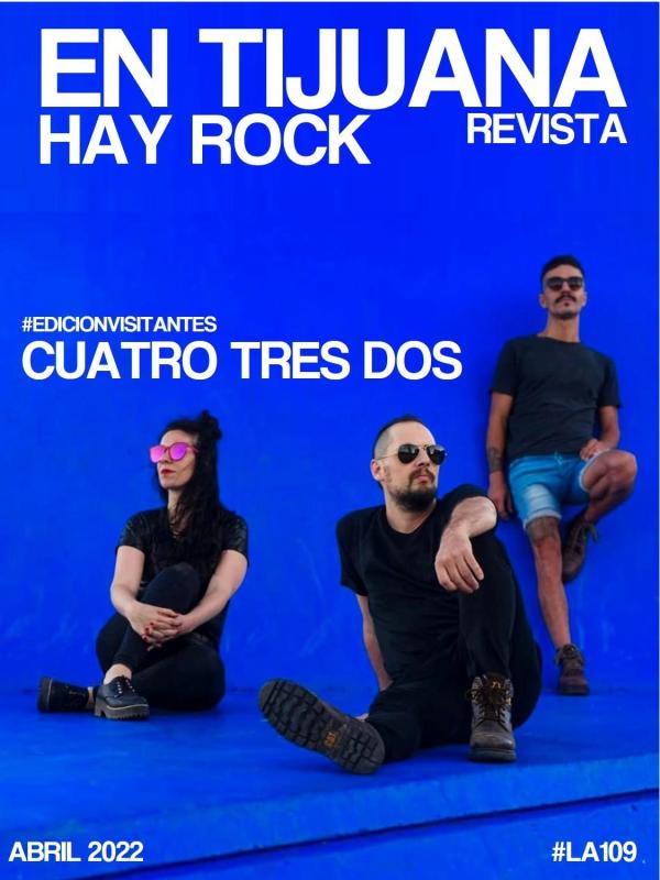 EN TIJUANA HAY ROCK REVISTA EDICIÓN 109 - ABRIL 2022