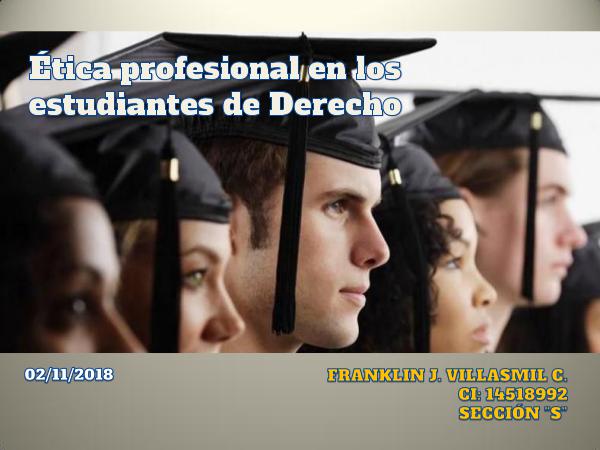 Ética profesional en los estudiantes de Derecho Etica profesional en los estudiantes de Derecho