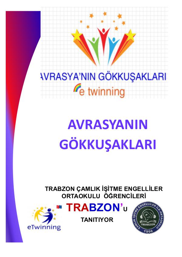 AVRASYANIN GÖKKUŞAKLARI ETWİNNİNG PROJESİ TRABZON TANITIM AVRASYANIN GÖKKUŞAKLARI SON HALİ