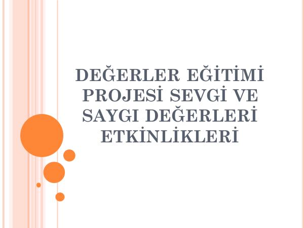 Sevgi& Saygı DEĞERLER EĞİTİMİ SEVGİ VE SAYGI