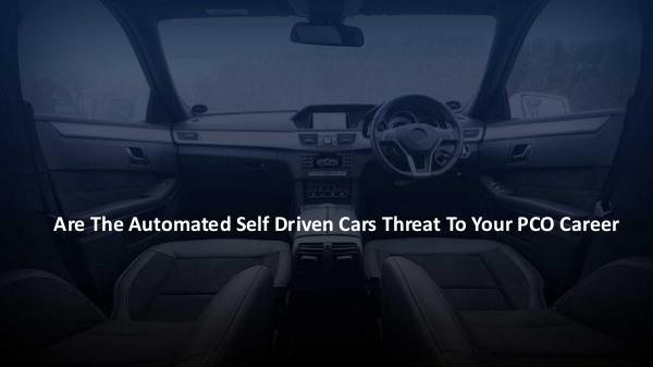 What Are The High-Density Areas For PCO Driver Are The Automated Self Driven Cars Threat To Your