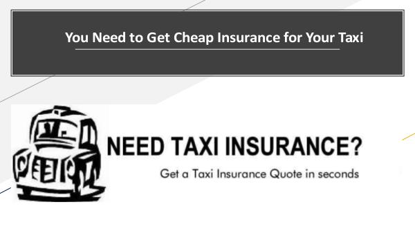 You Need to Get Cheap Insurance for Your Taxi