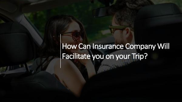 How Can Insurance Company Will Facilitate you on y