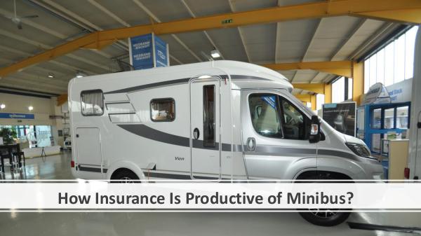 How Insurance Is Productive of Minibus