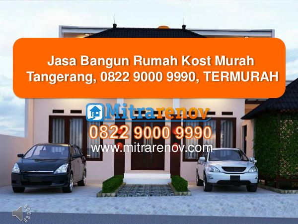 Jasa Bangun Rumah Kost Murah Tangerang, 0822 9000