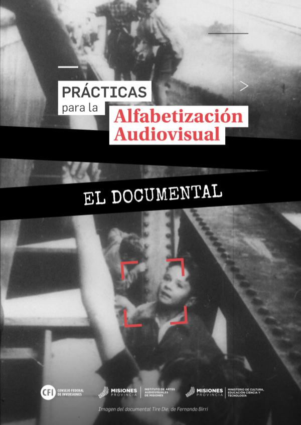 Prácticas para la Alfabetización Audiovisual. EL DOCUMENTAL Prácticas para la alfabetización audiovisual. El d