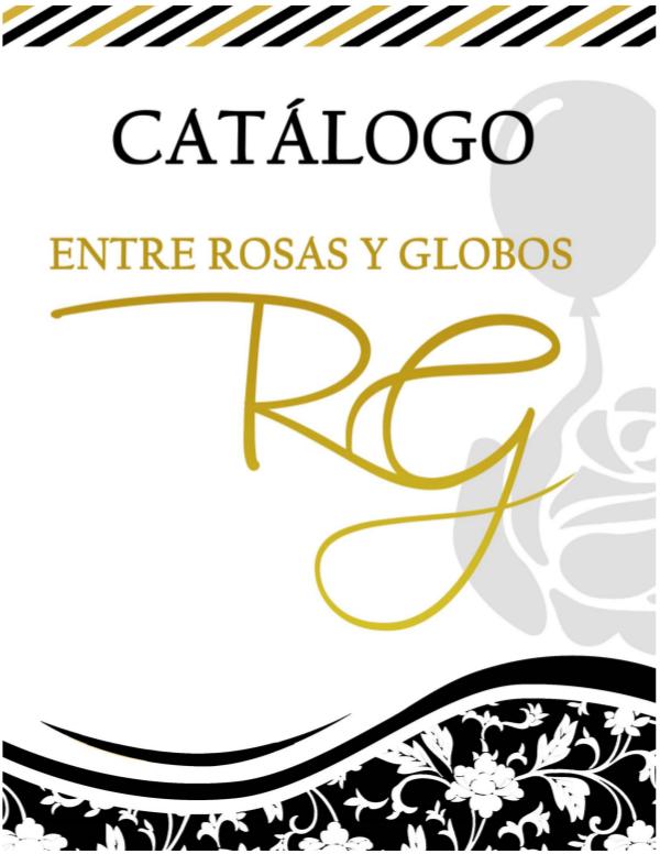 CATALOGO ENTRE ROSAS Y GLOBOS Actualizado JULIO 2019