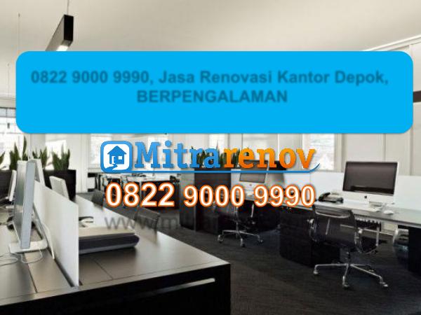 0822 9000 9990, Jasa Desain Rumah Depok, BERPENGALAMAN 0822 9000 9990, Jasa Renovasi Kantor Depok TERBAIK