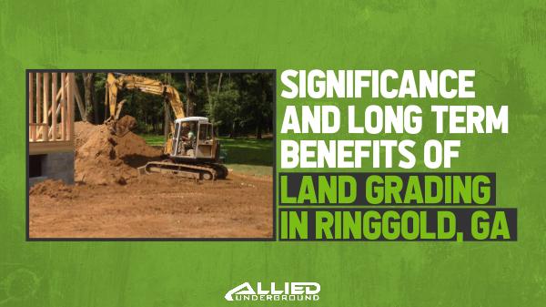 Land Grading Long Term Benefits of Land Grading