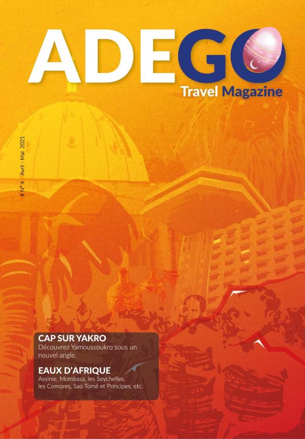 ADEGO TRAVEL #4 AVRIL 2021 Avril - Juin 2021